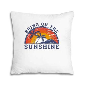 Summer Quote Bring Sunshine Love Sun Palm Trees Vacation Pillow | Mazezy