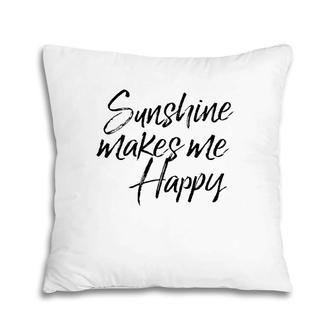 Sunshine Makes Me Happy Pillow | Mazezy