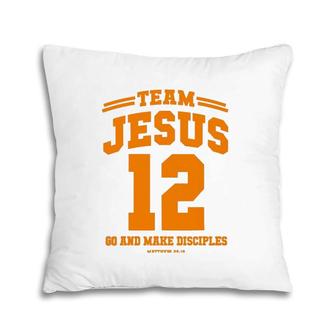 Team Jesus Go And Make Disciples Christian Gift Tee Pillow | Mazezy DE