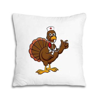 Thanksgiving Nurse Turkey Funny Feast Day Gift Pillow | Mazezy