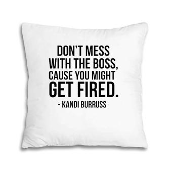 The Real Housewives Of Atlanta Kandi Burruss Tagline Pillow | Mazezy