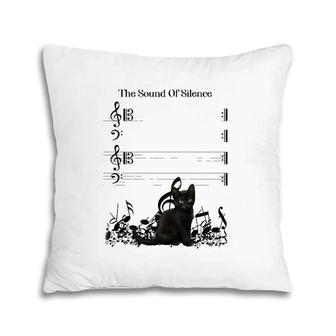 The Sound Of Silence Music And Cats Lover Funny Cat Pillow | Mazezy