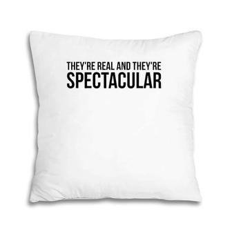 They Are Real And They're Spectacular Women's Pillow | Mazezy