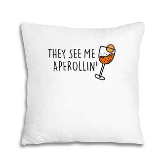 They See Me Aperollin' Summer Drink 2022 Aperol Spritz Fan Pillow | Mazezy