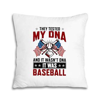 They Tested My Dna It Was Baseball American Flag Baseball Lover Pillow | Mazezy