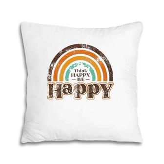Think Happy Be Happy Rainbow Pillow | Mazezy