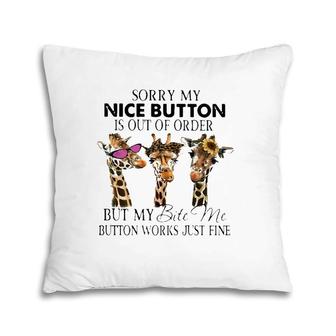 Three Giraffe Sorry My Nice Button Is Out Of Order Pillow | Mazezy