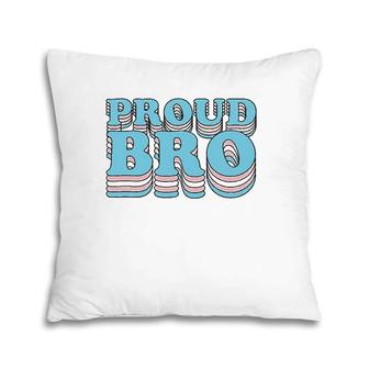 Transgender Pride Sibling Brother Proud Trans Bro Pillow | Mazezy