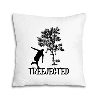 Treejected Funny Disc Golf Discs Hit Stupid Trees Pillow | Mazezy