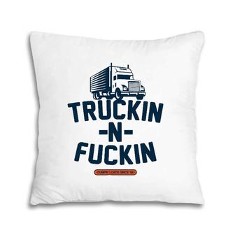 Truckin-N-Fuckin Gift Pillow | Mazezy