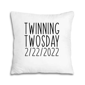 Twinning Twosday Tuesday February 22Nd 2022 Funny Pillow | Mazezy