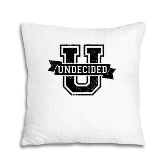 Undecided U Freshman High School Senior Grad Gift Pillow | Mazezy
