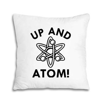 Up And Atom Science Tee March For Science Pillow | Mazezy