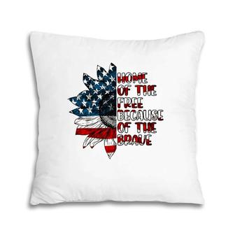US Flag Sunflower Home Of The Free Because Of The Brave Pillow | Mazezy