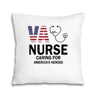 Va Nurse Caring For American's Heroes Pillow | Mazezy