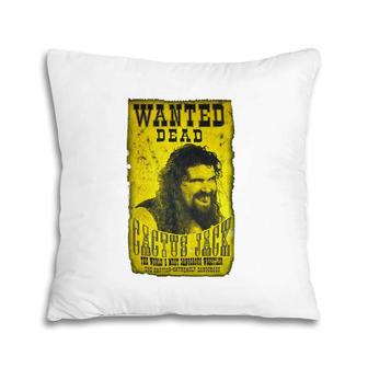 Wanted Dead Cactus Jack The World's Most Dangerous Wrestler Pillow | Mazezy