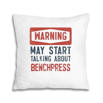 Warning May Start Talking About Benchpress Pillow | Mazezy