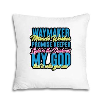 Way Maker Miracle Worker Graphic Design For Christian Pillow | Mazezy