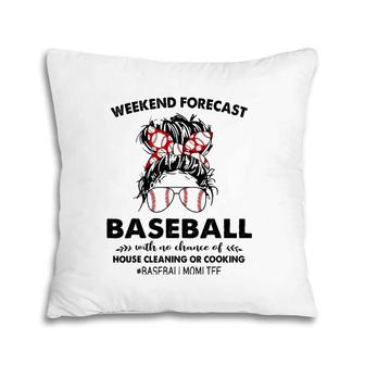 Weekend Forecast Baseball With No Chance Of House Cleaning Pillow | Mazezy