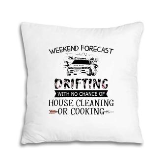 Weekend Forecast Drifting With No Chance Of House Cleaning Or Cooking Pillow | Mazezy