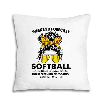 Weekend Forecast-Softball No Chance House Cleaning Or Cook Pillow | Mazezy