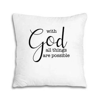 With God All Things Are Possible Christian Faith Pillow | Mazezy