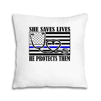 Women Nurses Thin Blue Line She Saves Lives He Protects Them Pillow | Mazezy