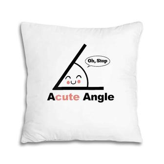 Womens Acute Angle Funny Math Teacher Math Pun Acute Angle V-Neck Pillow | Mazezy