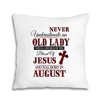 Womens An Old Lady Who Is Covered By The Blood Of Jesus In August Pillow | Mazezy AU