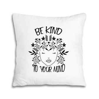 Womens Be Kind To Your Mind Mental Health Awareness V-Neck Pillow