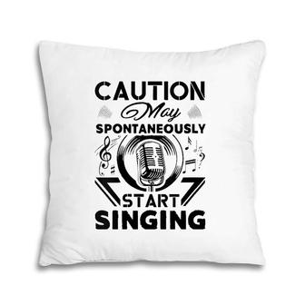Womens Caution May Spontaneously Start Singing Funny Choir Gift V-Neck Pillow | Mazezy