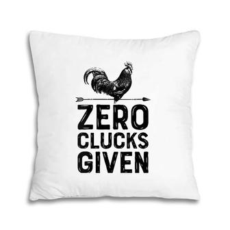 Womens Chicken Zero Clucks Given Funny Men Women Farmer Farm Lover V-Neck Pillow | Mazezy