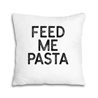 Womens Feed Me Pasta Distressed Food Pillow | Mazezy