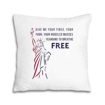 Womens Give Me Your Tired, Poor, Huddled Masses Quote V-Neck Pillow | Mazezy