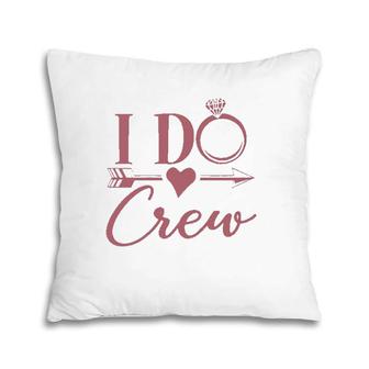 Womens I Do Crew Bachelorette Party Bridal Party Matching Pillow | Mazezy