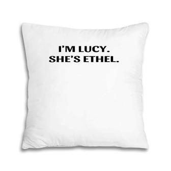 Womens I'm Lucy She's Ethel Funny Sarcastic Bff Cute V-Neck Pillow | Mazezy