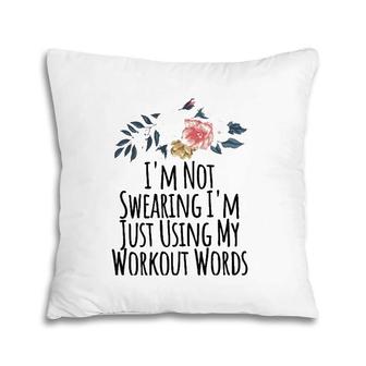 Womens I'm Not Swearing I'm Just Using My Workout Words Funny Tank Top Pillow | Mazezy