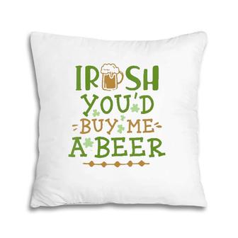 Womens Irish You'd Buy Me A Beer V-Neck Pillow | Mazezy