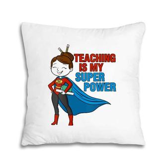 Womens Kindergarten Teacher Teaching Is My Superpower School Retro Pillow | Mazezy