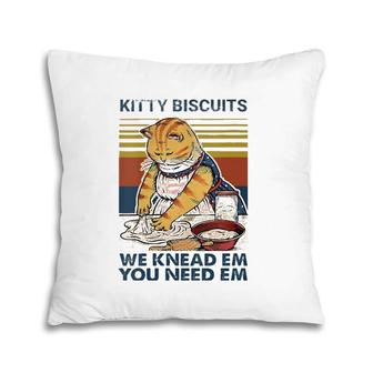 Womens Kitty Biscuits You Need Em We Knead Em Baker Baking Pillow | Mazezy