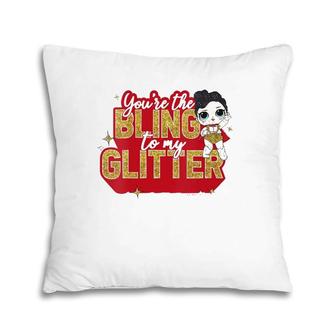 Womens Lol Surprise You're The Bling To My Glitter Pillow | Mazezy