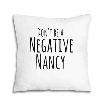 Womens Negative Nancy Positive Thoughts Mental Health V-Neck Pillow | Mazezy
