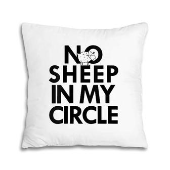 Womens No Sheep In My Circle Pillow | Mazezy