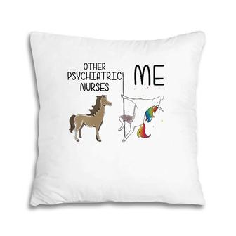Womens Other Psychiatric Nurses Me Unicorn Dance Pillow | Mazezy