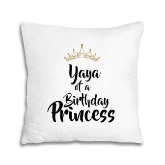 Womens Yaya Of The Birthday Princess Matching Family Gift Pillow | Mazezy DE