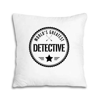 World's Greatest Detective For Detectives  Pillow