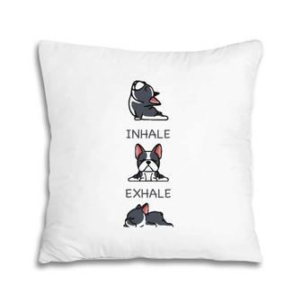 Yoga Dog French Bulldog Inhale Exhale Pillow | Mazezy