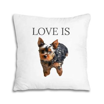 Yorkie Love Yorkshire Terrier Gifts Men Women Pillow | Mazezy UK