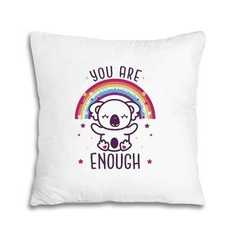 You Are Enough Motivational Cute Koala Pillow | Mazezy