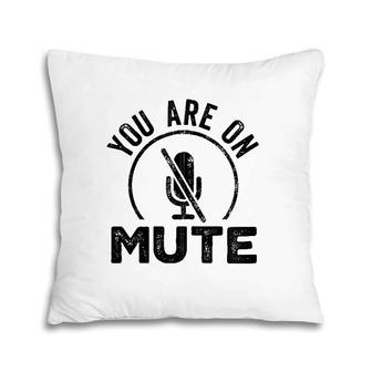 You Are On Mute Funny Vintage Work From Home Retro Zip Pillow | Mazezy